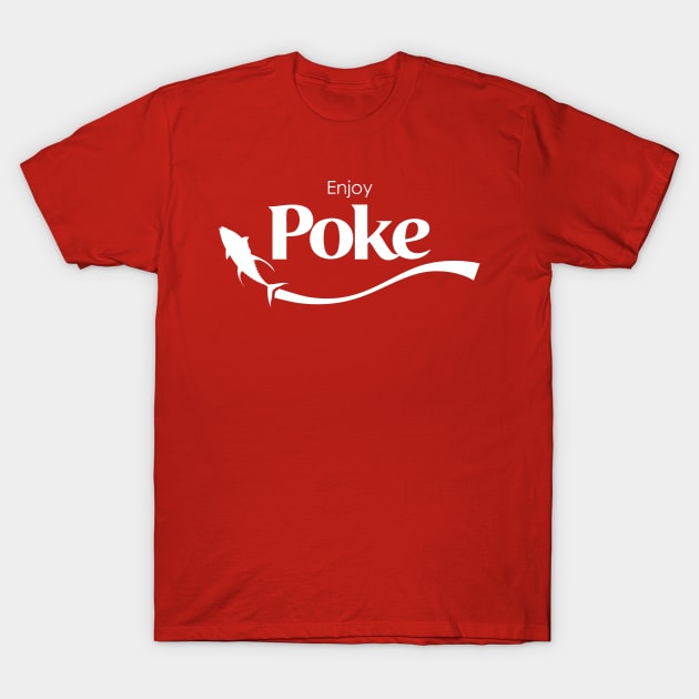 Enjoy Poke (Po-kay) T-Shirt by Eat, Geek + Be Merry